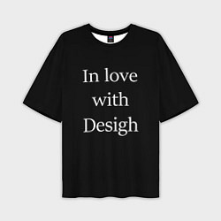 Мужская футболка оверсайз In love with Design