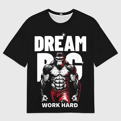 Мужская футболка оверсайз Dream big - work hard monkey / 3D-принт – фото 1