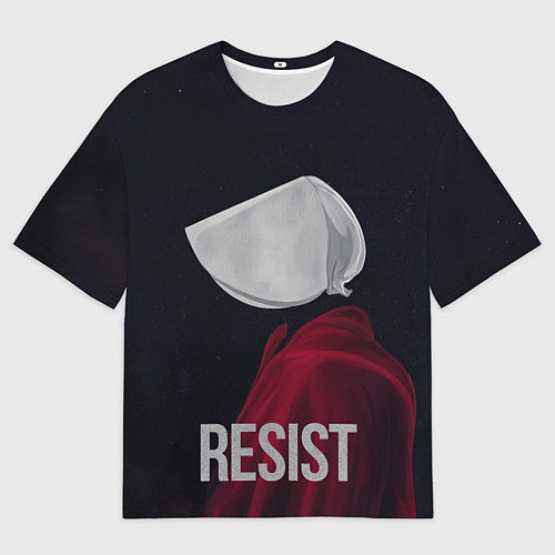Мужская футболка оверсайз Сопротивляться - Рассказ служанки / 3D-принт – фото 1
