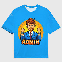 Футболка оверсайз мужская Админ на синем, цвет: 3D-принт