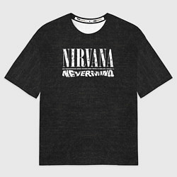 Футболка оверсайз мужская Нирвана надпись невермайнд, цвет: 3D-принт