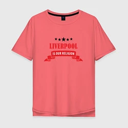 Мужская футболка оверсайз Liverpool is our religion