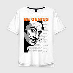 Футболка оверсайз мужская Dali: Be Genius, цвет: белый
