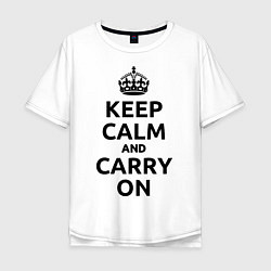 Футболка оверсайз мужская Keep Calm & Carry On, цвет: белый