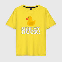 Мужская футболка оверсайз Sick my duck!