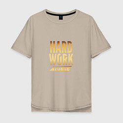 Футболка оверсайз мужская Hard Work: Gold, цвет: миндальный