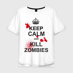 Мужская футболка оверсайз Keep Calm & Kill Zombies