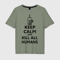 Мужская футболка оверсайз Keep Calm & Kill All Humans