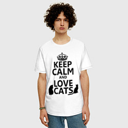 Футболка оверсайз мужская Keep Calm & Love Cats, цвет: белый — фото 2