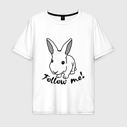 Футболка оверсайз мужская Rabbit: follow me, цвет: белый