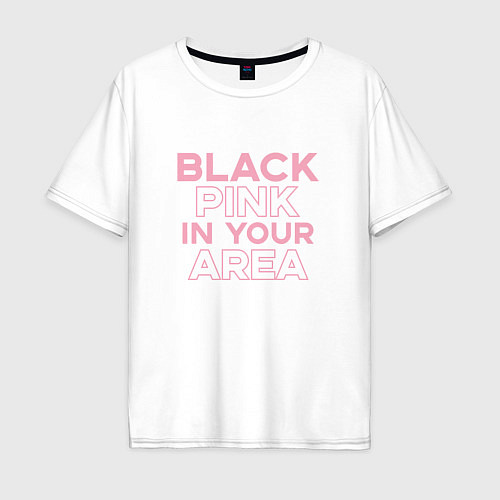 Мужская футболка оверсайз Black Pink in youe area / Белый – фото 1
