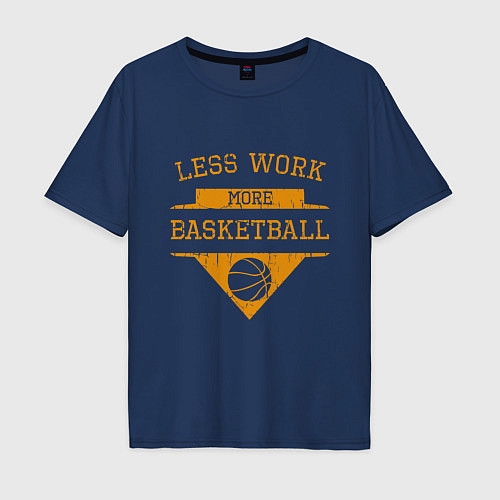 Мужская футболка оверсайз Less work more Basketball / Тёмно-синий – фото 1