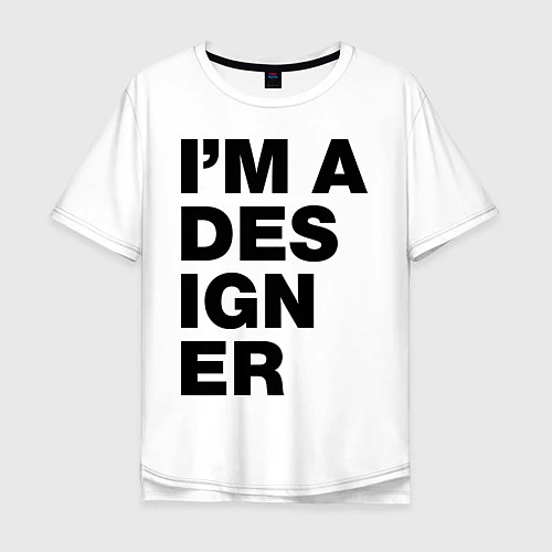 Мужская футболка оверсайз I am a designer / Белый – фото 1