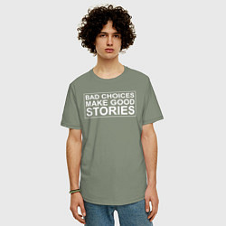 Футболка оверсайз мужская Bad choices make good stories цитата, цвет: авокадо — фото 2