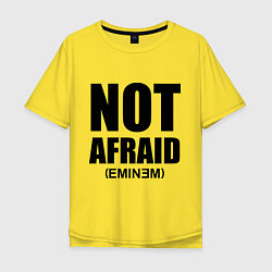 Мужская футболка оверсайз Not Afraid
