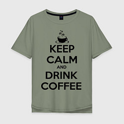 Футболка оверсайз мужская Keep Calm & Drink Coffee, цвет: авокадо