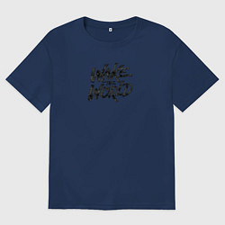 Футболка оверсайз мужская Разбуди мир!, цвет: тёмно-синий