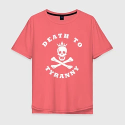 Мужская футболка оверсайз Death to tyranny