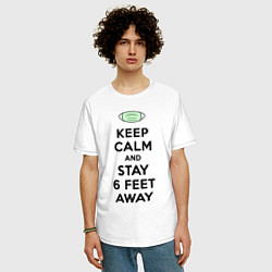 Футболка оверсайз мужская Keep Calm and Stay 6 Feet Away, цвет: белый — фото 2