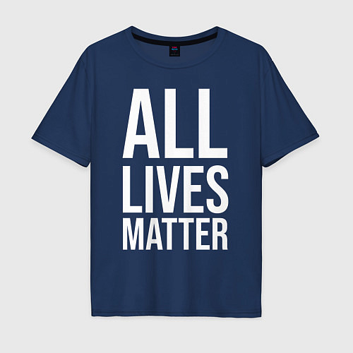 Мужская футболка оверсайз ALL LIVES MATTER / Тёмно-синий – фото 1