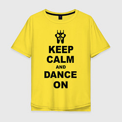 Мужская футболка оверсайз Keep Calm & Dance On