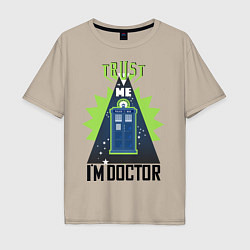 Футболка оверсайз мужская Trust me, i'm doctor who, цвет: миндальный