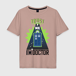 Футболка оверсайз мужская Trust me, i'm doctor who, цвет: пыльно-розовый