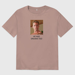 Мужская футболка оверсайз He had dreams too
