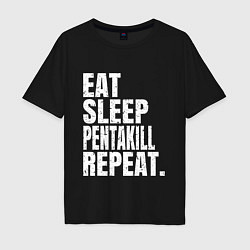 Мужская футболка оверсайз EAT SLEEP PENTAKILL REPEAT