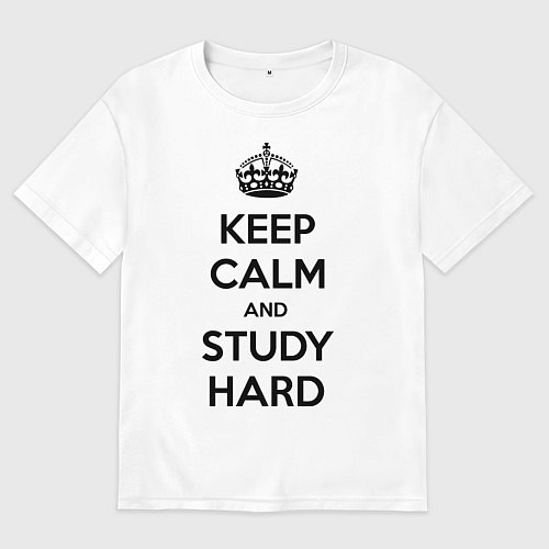 Мужская футболка оверсайз Keep Calm & Study Hard / Белый – фото 1