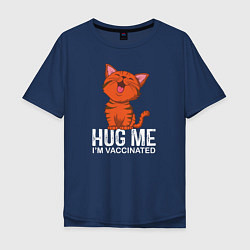 Футболка оверсайз мужская Hug Me Im Vaccinated, цвет: тёмно-синий