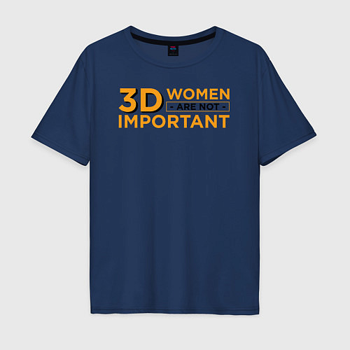 Мужская футболка оверсайз 3D women are not important / Тёмно-синий – фото 1