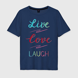 Мужская футболка оверсайз Live love laugh, Живи, люби