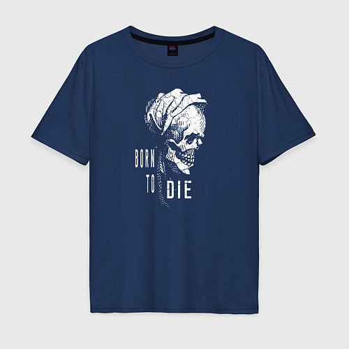 Мужская футболка оверсайз Born to die / Тёмно-синий – фото 1