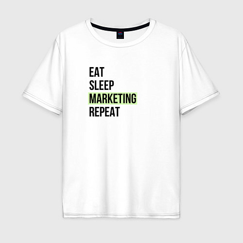 Мужская футболка оверсайз Eat Sleep Marketing Repeat / Белый – фото 1