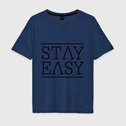 Футболка оверсайз мужская Stay easy, цвет: тёмно-синий
