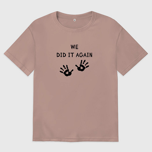 Мужская футболка оверсайз We did it again / Пыльно-розовый – фото 1