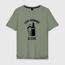 Мужская футболка оверсайз Love drinking alone Люблю пить в одиночестве