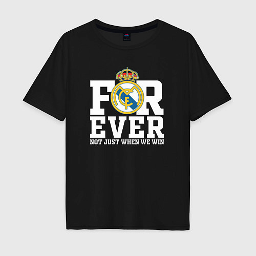 Мужская футболка оверсайз Real Madrid, Реал Мадрид FOREVER NOT JUST WHEN WE / Черный – фото 1