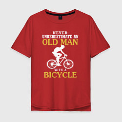 Футболка оверсайз мужская Никогда не недооценивайте старика с велосипедом, цвет: красный