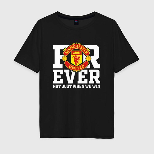 Мужская футболка оверсайз Manchester United FOREVER NOT JUST WHEN WE WIN / Черный – фото 1