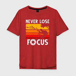 Футболка оверсайз мужская Never lose focus, цвет: красный