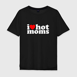 Футболка оверсайз мужская I LOVE HOT MOMS, цвет: черный