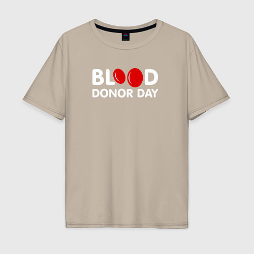 Мужская футболка оверсайз Blood Donor Day / Миндальный – фото 1