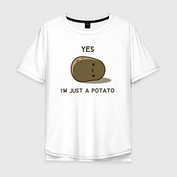 Футболка оверсайз мужская Yes, im just a potato, цвет: белый