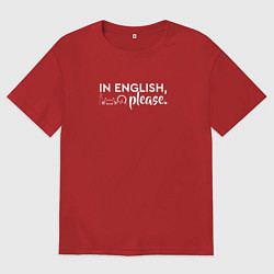 Футболка оверсайз мужская In English, please, цвет: красный