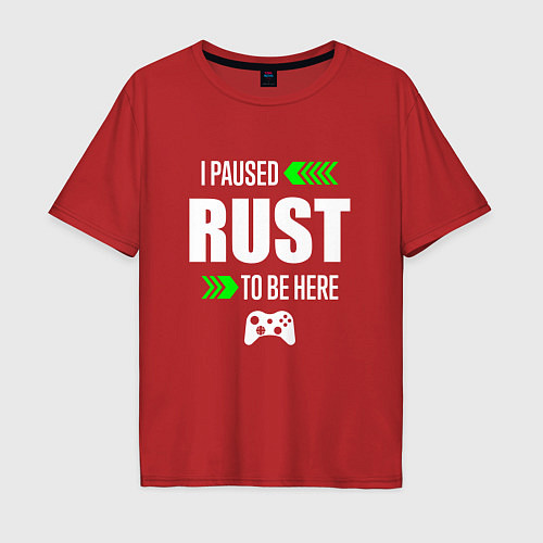 Мужская футболка оверсайз I Paused Rust To Be Here с зелеными стрелками / Красный – фото 1