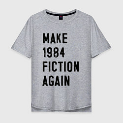 Мужская футболка оверсайз Сделайте 1984 снова литературой