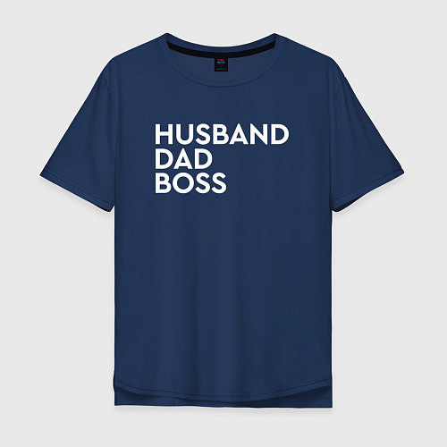 Мужская футболка оверсайз Husband, dad, boss / Тёмно-синий – фото 1