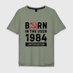 Футболка оверсайз мужская Born In The USSR 1984 Limited Edition, цвет: авокадо